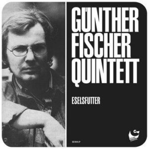 VORBESTELLUNG – VINYL LP: “Eselsfutter” von Günther Fischer Quintett (Limited Edition) VORBESTELLUNG - VINYL LP: "Eselsfutter" von Günther Fischer Quintett (Limited Edition)