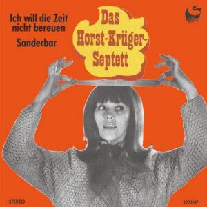 7″ VINYL: “Ich will die Zeit nicht bereuen / Sonderbar von Horst Krüger Septett” (Limited Edition) 7" VINYL: "Ich will die Zeit nicht bereuen / Sonderbar von Horst Krüger Septett" (Limited Edition)